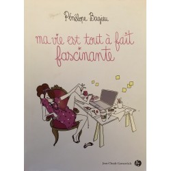 Ma vie est tout à fait...