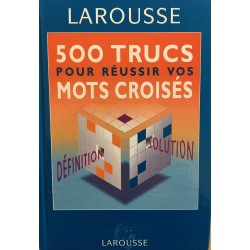 500 trucs pour réussir vos...