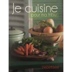 Je cuisine pour ma tribu